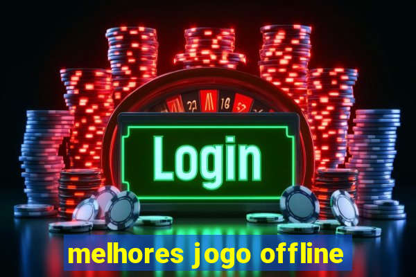 melhores jogo offline
